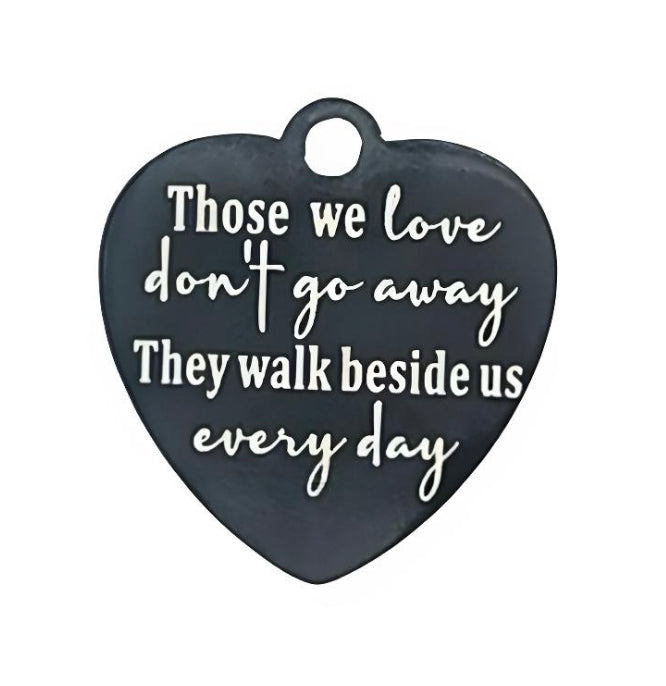 "Those we love don't go away" Graduation Charm Add-On
