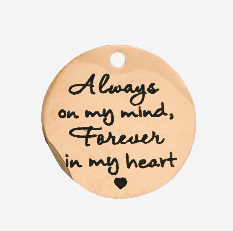 Sentimental saying charm "Always on my mind forever in my heart" Graduation Charm Add-On