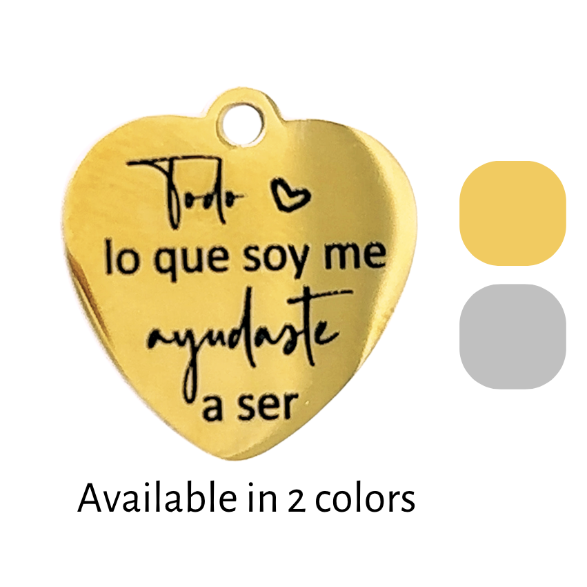 charm that says Todo lo que soy me ayudaste Spanish wedding graduation hispanic